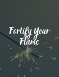 Fortify Your Flame