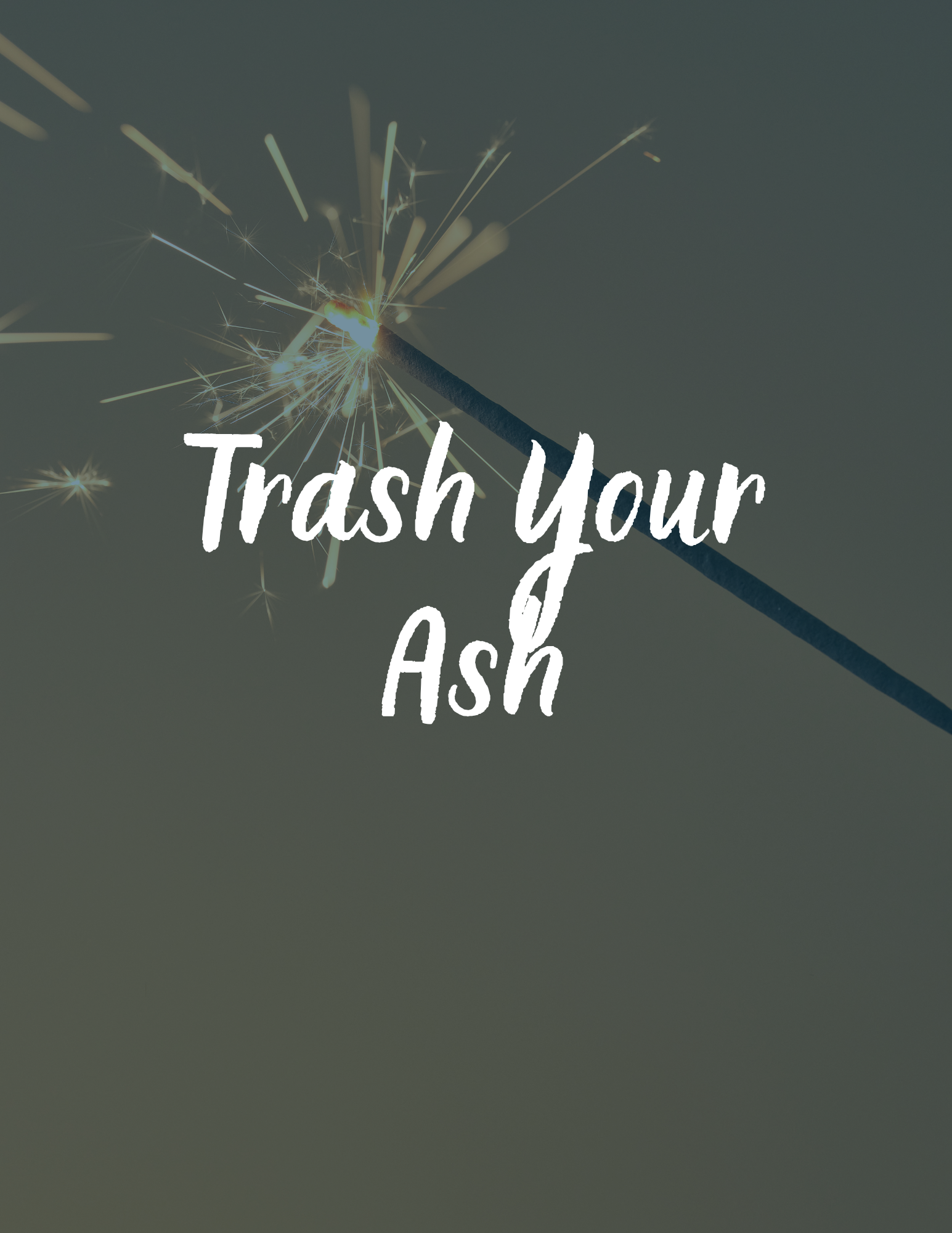 Trash Your Ash